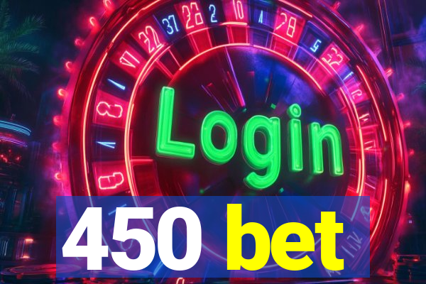 450 bet